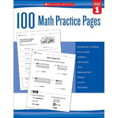 100 Math Practice Pages: Grade 1 - by  Scholastic (Paperback)