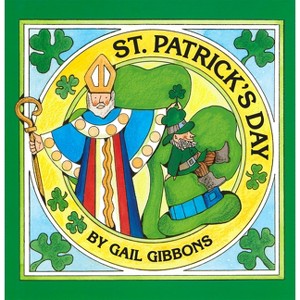 St. Patrick's Day - by  Gail Gibbons (Paperback) - 1 of 1