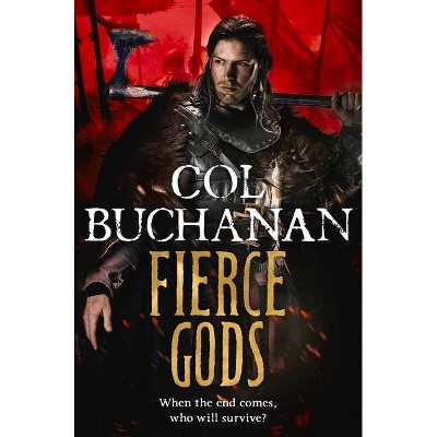 Fierce Gods - (Heart of the World) by  Col Buchanan (Paperback)