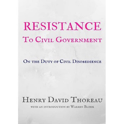 Resistance to Civil Government - by  Henry David Thoreau & Ralph Waldo Emerson (Paperback)