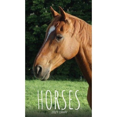 Horses 2021 Diary - by  Llama Bird Press (Paperback)