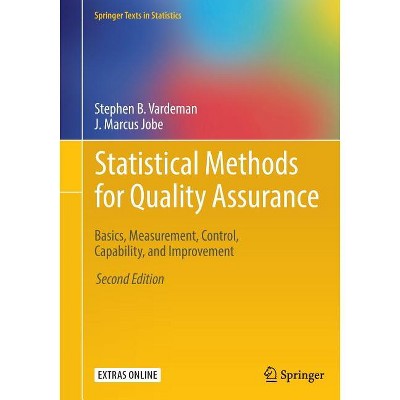 Statistical Methods for Quality Assurance - (Springer Texts in Statistics) 2nd Edition by  Stephen B Vardeman & J Marcus Jobe (Paperback)