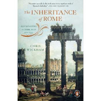The Inheritance of Rome - (Penguin History of Europe) by  Chris Wickham (Paperback)