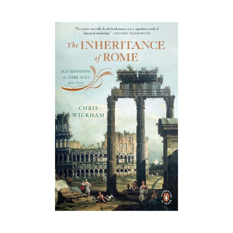 The Inheritance of Rome - (Penguin History of Europe) by  Chris Wickham (Paperback), 1 of 2