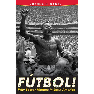 Fútbol! - by  Joshua H Nadel (Paperback)