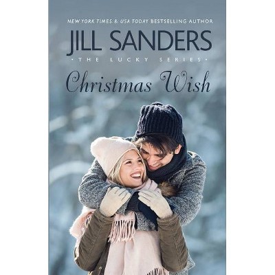 Christmas Wish - by  Jill Sanders (Paperback)