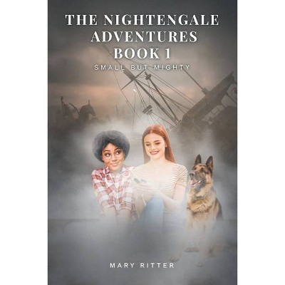 The Nightengale Adventures Book 1 - by  Mary Ritter (Paperback)