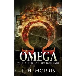 Omega - (11th Percent) by  T H Morris (Paperback)