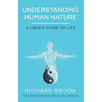 Understanding Human Nature - by  Richard Brook (Paperback)