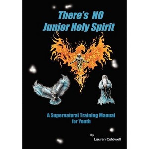 There's No Junior Holy Spirit - (Tales from the Throne) by  Lauren Moore Caldwell (Paperback) - 1 of 1
