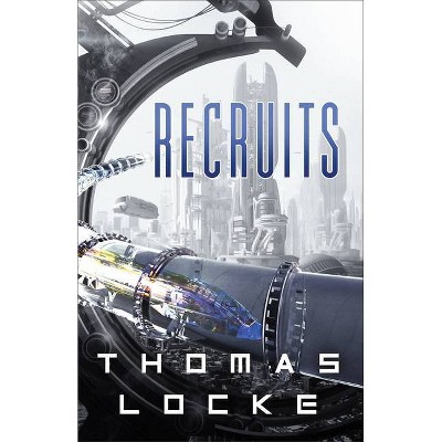 Recruits - by  Thomas Locke (Paperback)