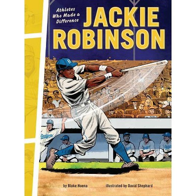 Jackie Robinson - (Athletes Who Made a Difference) by  Blake Hoena (Paperback)