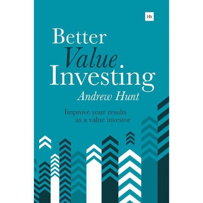 Better Value Investing - by  Andrew Hunt (Paperback)