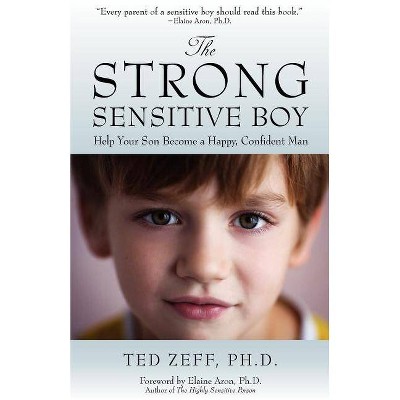 The Strong, Sensitive Boy - by  Ted Zeff (Paperback)