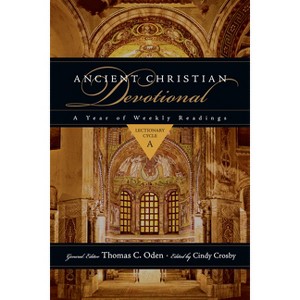 Ancient Christian Devotional - (Ancient Christian Devotional Set) by  Cindy Crosby & Thomas C Oden (Paperback) - 1 of 1