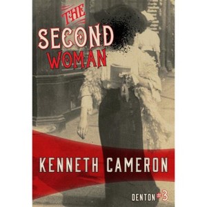The Second Woman - (Denton) by  Kenneth Cameron (Paperback) - 1 of 1