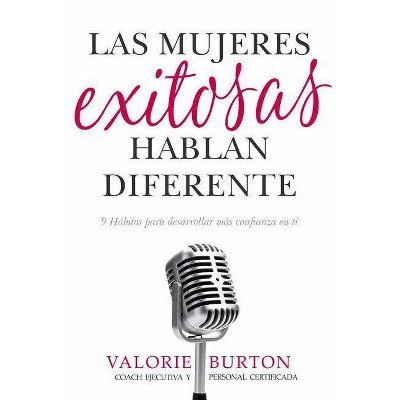 Las Mujeres Exitosas Hablan Diferente - (Paperback)