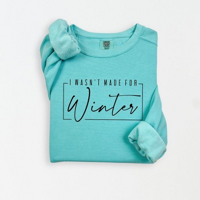 Simply Sage Market Women's Lightweight Garment Dyed Graphic Sweatshirt I Wasn't Made For Winter With Border