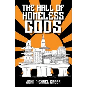 The Hall of Homeless Gods - by  John Michael Greer (Paperback) - 1 of 1