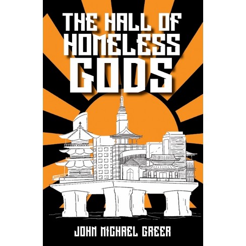 The Hall of Homeless Gods - by  John Michael Greer (Paperback) - image 1 of 1