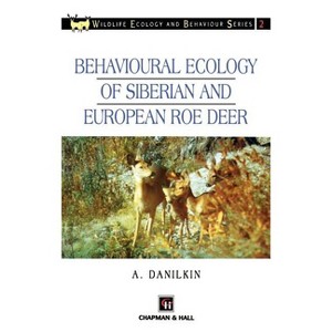 Behavioural Ecology of Siberian and European Roe Deer - (Chapman & Hall Wildlife Ecology and Behaviour) by  A Danilkin (Hardcover) - 1 of 1