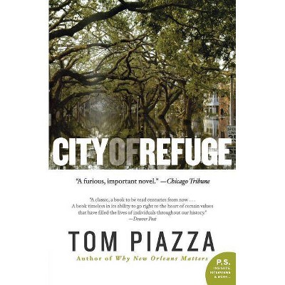 City of Refuge - (P.S.) by  Tom Piazza (Paperback)