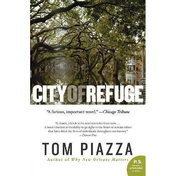 City of Refuge - (P.S.) by  Tom Piazza (Paperback)