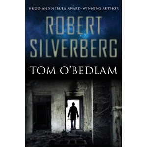 Tom O'Bedlam - by  Robert Silverberg (Paperback) - 1 of 1