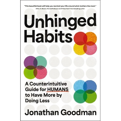 Unhinged Habits - by  Jonathan Goodman (Hardcover)