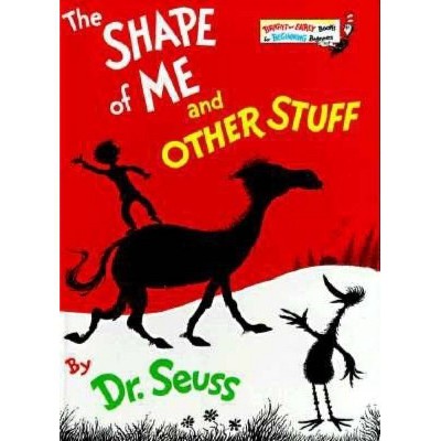 The Shape of Me and Other Stuff - (Bright & Early Books(r)) by  Dr Seuss (Hardcover)