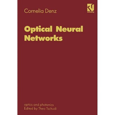 Optical Neural Networks - by  Cornelia Denz (Paperback)