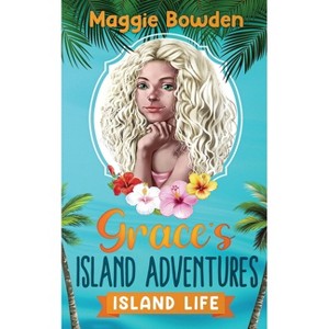 Island Life - by  Maggie Bowden (Paperback) - 1 of 1