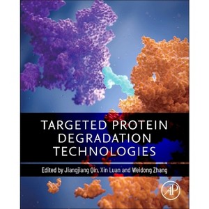 Targeted Protein Degradation Technologies - by  Jiangjiang Qin & Xin Luan & Weidong Zhang (Paperback) - 1 of 1