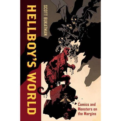 Hellboy's World - by  Scott Bukatman (Paperback)