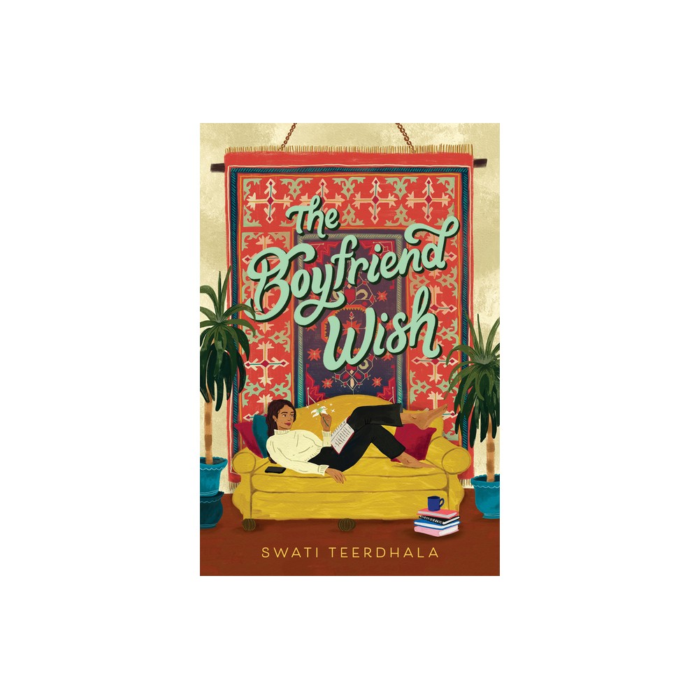 The Boyfriend Wish - by Swati Teerdhala (Hardcover)