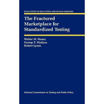 The Fractured Marketplace for Standardized Testing - (Evaluation in Education and Human Services) (Hardcover)
