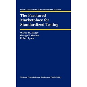The Fractured Marketplace for Standardized Testing - (Evaluation in Education and Human Services) (Hardcover) - 1 of 1