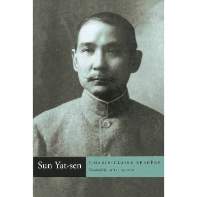 Sun Yat-Sen - by  Marie-Claire Bergère (Paperback)