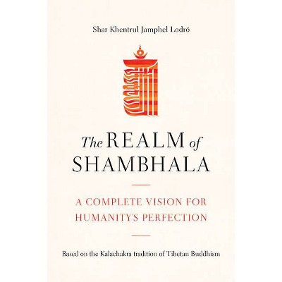 The Realm of Shambhala - by  Shar Khentrul Lodrö (Paperback)