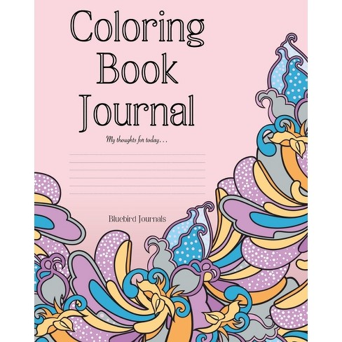 Coloring Book Journal - (Coloring Book Journals) by Bluebird Journals  (Paperback)