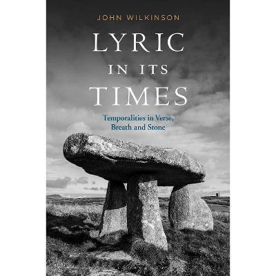 Lyric In Its Times - by  John Wilkinson (Hardcover)