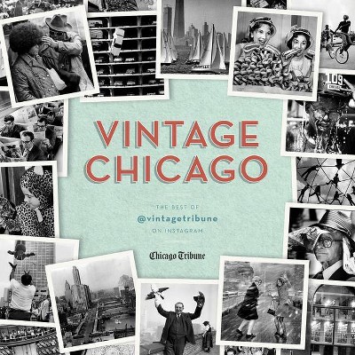 Vintage Chicago - by  Chicago Tribune (Hardcover)