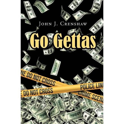 Go Gettas - by  John J Crenshaw (Paperback)