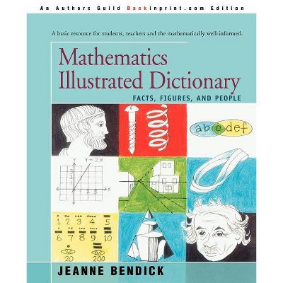 Mathematics Illustrated Dictionary - by  Jeanne Bendick (Paperback)