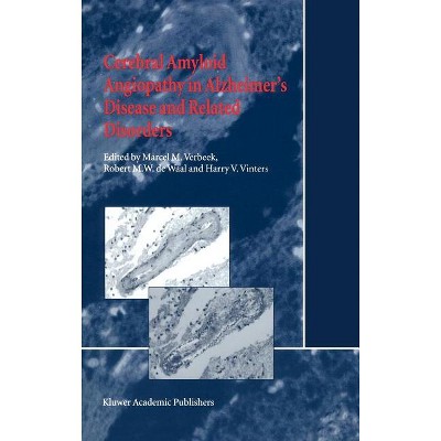 Cerebral Amyloid Angiopathy in Alzheimer's Disease and Related Disorders - by  M M Verbeek & R M De Waal & Harry V Vinters (Hardcover)