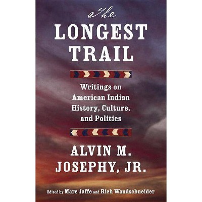 The Longest Trail - by  Alvin M Josephy (Paperback)