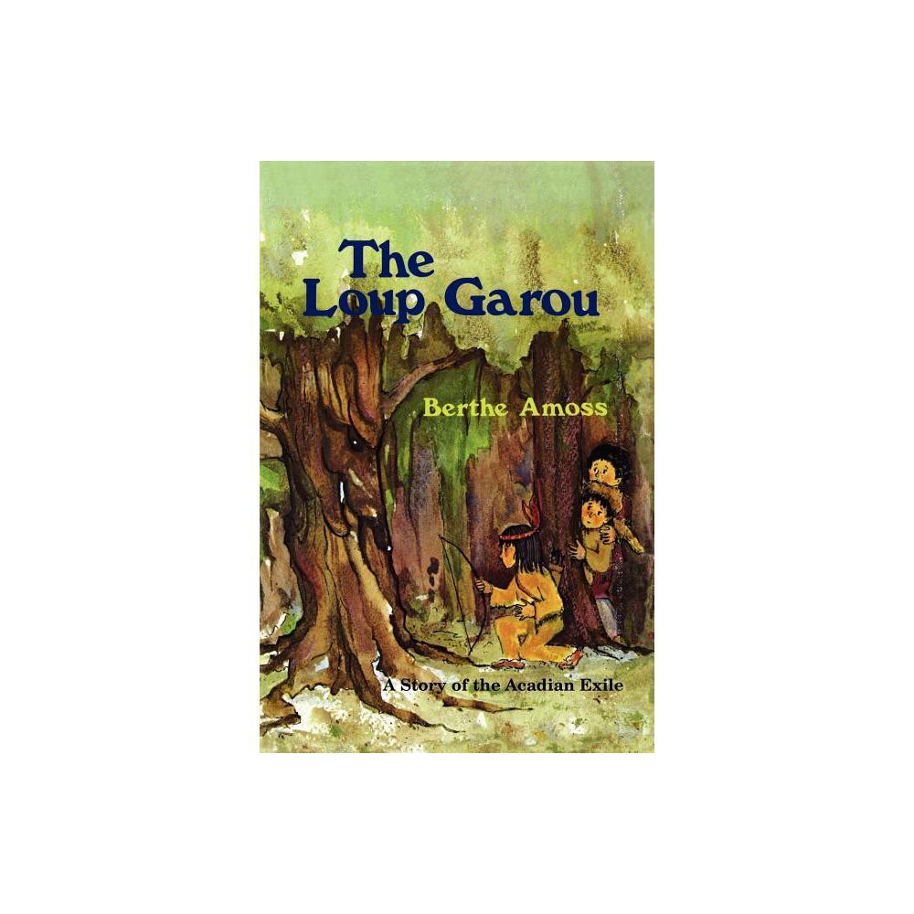 The Loup Garou - by Berthe Amoss (Paperback)