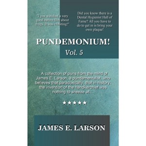 Pundemonium! Vol. 5 - by  James E Larson (Paperback) - 1 of 1