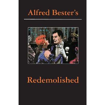 Redemolished Alfred Bester Reader - (Paperback)