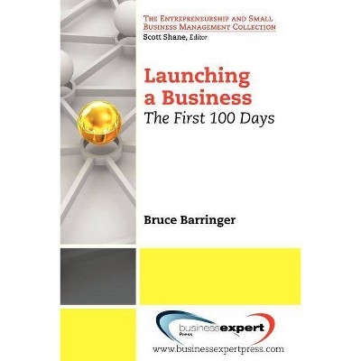 Launching a Business - (Small Business Management and Entrepreneurship) by  Bruce Barringer (Paperback)